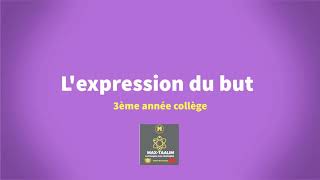 Lexpression du but troisième année collègeالهدف شرح مبسط الثالثة اعدادي [upl. by Matthiew]