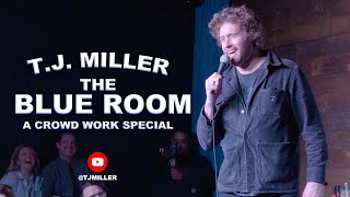 TJ Miller The Blue Room A Crowd Work Special [upl. by Stoeber521]