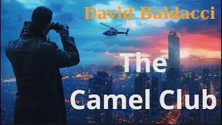 The Camel Club  By David Baldacci  fullaudiobook [upl. by Neeka]