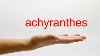 How to Pronounce achyranthes  American English [upl. by Enitsirk]