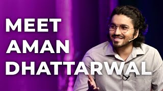 Meet Aman Dhattarwal  Episode 1 [upl. by Auliffe]