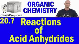 207 Synthesis and Reactions of Acid Anhydrides  Organic Chemistry [upl. by Edniya]