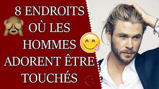 8 endroits où les hommes ADORENT être touchés  Où toucher un mec [upl. by Lerrehs]