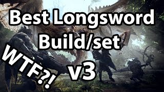 Monster Hunter World  Best Longsword Build v3 [upl. by Anesusa]