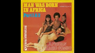 African Magic Combo quot Man Was Born In Africa Part 1 amp 2 quot 1978 [upl. by Rambort465]