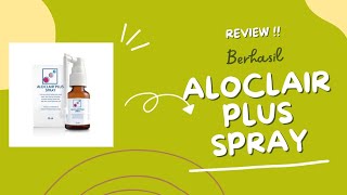 BERHASIL  REVIEW PEMAKAIAN OBAT SARIAWAN ALOCLAIR PLUS SPRAY UNTUK ANAK [upl. by Irolam]