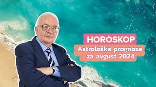 Horoskop za avgust 2024 za sve podznake i znake horoskopa  Dušan Cincović Astro [upl. by Anak727]