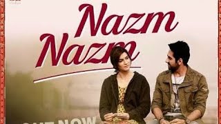 tu nazm nazm sa mere ll nazm nazm ayushman ll bareilly ki barfi song ll rajkummar rao song song [upl. by Atteuqnas]