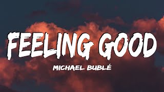 Vietsub  Feeling Good  Michael Bublé  Lyrics Video [upl. by Alpers357]