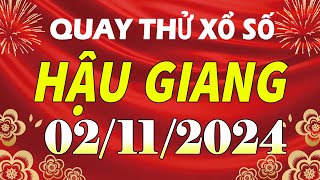 Quay thử kết quả xổ số Hậu Giang ngày 2 tháng 11  XSHG  KQXSHG  SXHG  Quay thử xs Hậu Giang [upl. by Aniuqaoj114]