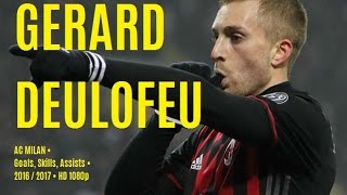 GERARD DEULOFEU • AC MILAN • Goals Skills Assists • 2016  2017 • HD 1080p [upl. by Ruthe]