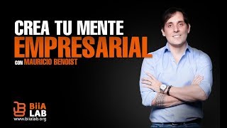 Crea Tu Mente Empresarial con Mauricio Benoist [upl. by Martelli843]