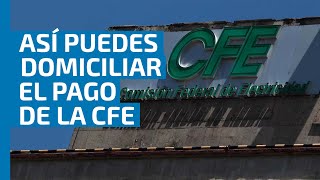 ¿Cómo domiciliar el pago de tu recibo de la CFE [upl. by Alexandra438]