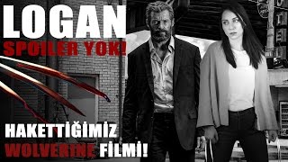 LOGAN  Ağlatan Wolverine Filmi Spoiler Yok [upl. by Kinsley654]