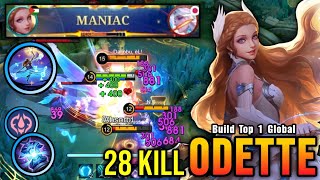 28 Kills  MANIAC OP LifeSteal Odette with Brutal Burst Damage  Build Top 1 Global Odette  MLBB [upl. by Nauqel]