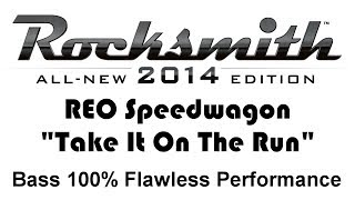 REO Speedwagon quotTake It On The Runquot Rocksmith 2014 bass 100 finger [upl. by Onra]