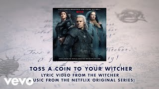 Toss A Coin To Your Witcher Lyric Video from The Witcher Music from the Netflix Origi [upl. by Iuq359]