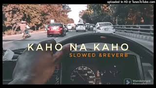 🎧Kaho Na Kaho New 💕 SlowedReverb🎵  Amir Jamal  instagram viral song🎧 [upl. by Raquela301]