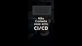 Não cometa esse erro em CICD [upl. by Evante]