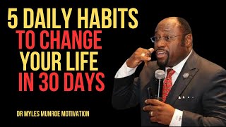 5 HABITS TO CHANGE YOUR LIFE IN 30 DAYS   BY DR MYLES MUNROE  ProductivityTipsDailyHabits [upl. by Millan819]