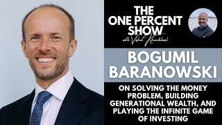 Bogumil Baranowski on Building Generational Wealth and Playing the Infinite Game of Investing [upl. by Batory]