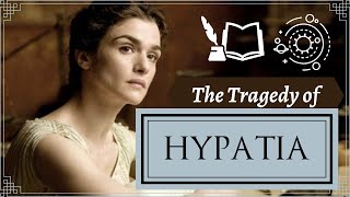 HYPATIA OF ALEXANDRIA  The Tragedy of a Great Woman Philosopher amp Martyr in the Ancient World [upl. by Erdnua642]