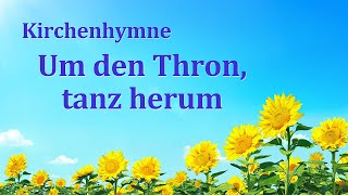 Um den Thron tanz herum  Christliches Lied [upl. by Alguire]