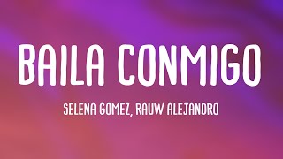 Baila Conmigo  Selena Gomez Rauw Alejandro Lyrics Version [upl. by Grochow162]