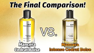 THE FINAL COMPARISON MANCERA CEDRAT BOISE VS MANCERA INTENSE CEDRAT BOISE REVIEW [upl. by Rosalynd]