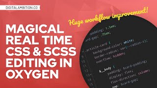 REAL TIME CSS amp SCSS Editing in Oxygen Workflow Game Changer [upl. by Nale710]