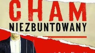 Cham niezbuntowany  AUDIOBOOK MP3 Autor Rafał Ziemkiewicz [upl. by Aenil]