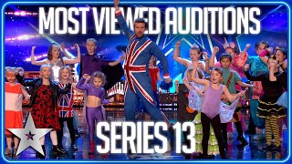 Most Viewed Auditions Series 13  Britains Got Talent [upl. by Ennyroc]