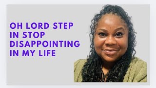 OH LORD STEP IN STOP DISAPPOINTMENT IN MY LIFE  MORNING DECLARATION [upl. by Haily334]