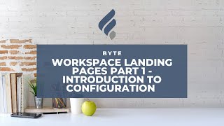 Workspace Landing Pages Part 1  Introduction to Configuration [upl. by Risan]