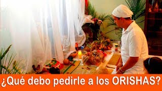 ¿Qué debo pedirle a los Orishas santos [upl. by Huberto]