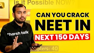 Are the Next 150 days Enough for NEET  😔  Harsh Talk 😡 [upl. by Eiclek]