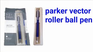 parker vector standard rollerball pen review and unboxing [upl. by Eggleston]