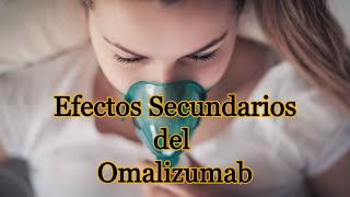 Efectos Secundarios del Omalizumab [upl. by Adnarrim]