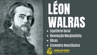 Quem foi LÉON WALRAS  EQUILÍBRIO GERAL  ECONOMIA NEOCLÁSSICA [upl. by Pascha245]