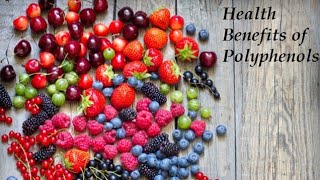 Health Benefits of Polyphenols [upl. by Epuladaug]