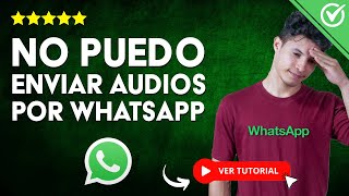 Solución si NO PUEDO ENVIAR AUDIOS por WhatsApp  🗣️ Solución Rápida 📲 [upl. by Llehsar]