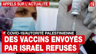 Covid19  lAutorité palestinienne refuse des vaccins envoyés par Israël [upl. by Linnea]