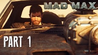 Mad Max Walkthrough Part 1  MAGNUM OPUS  Mad Max 60fps Gameplay [upl. by Rialb]