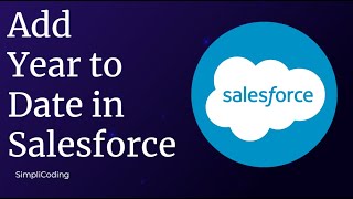 How to Add Year to Date in Salesforce  Salesforce Formula Add Year to Date [upl. by Fuld]