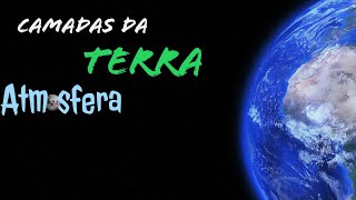 As camadas da terra e da atmosfera  Terra atmosfera e suas partes [upl. by Feetal827]