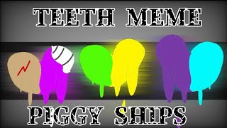 TEETH MEME FtPiggy ships [upl. by Halima967]