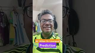 AC Milan Vs Liverpool Match Prediction short football uefachampionsleague [upl. by Yleek]