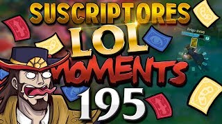 ESPECIAL 195  SUSCRIPTORES LOL MOMENTS League of Legends [upl. by Yenot]