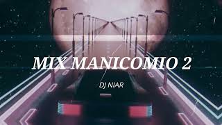 Mix Manicomio 2  DJ Niar  MIX PERDIDO [upl. by Ardnaxela]