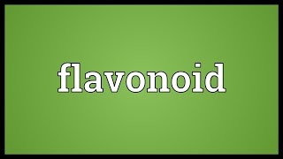 Flavonoid Meaning [upl. by Nonnahs845]